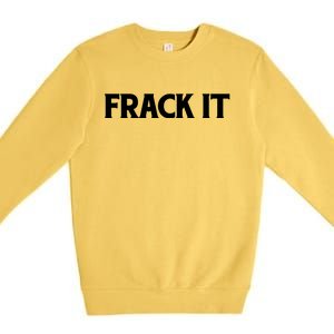 Funny Fracking Premium Crewneck Sweatshirt