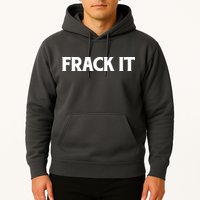 Funny Fracking Hoodie