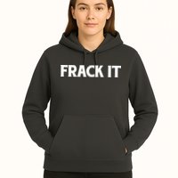 Funny Fracking Hoodie