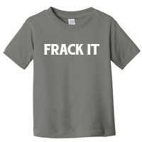 Funny Fracking Toddler T-Shirt