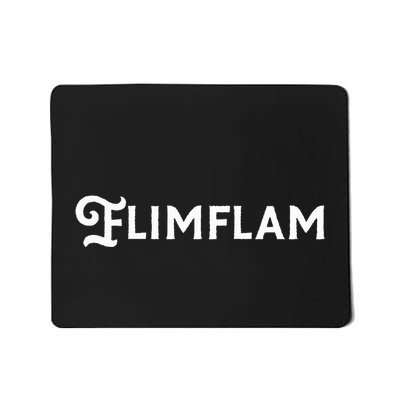 Flimflam Flim Flam Funny Sneaky Swindle Liar Sarcastic Mousepad