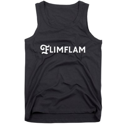 Flimflam Flim Flam Funny Sneaky Swindle Liar Sarcastic Tank Top