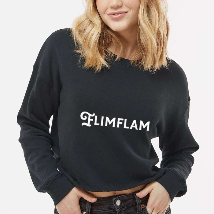 Flimflam Flim Flam Funny Sneaky Swindle Liar Sarcastic Cropped Pullover Crew