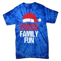 Forced Family Fun Winter Holidays Funny Christmas Gift Tie-Dye T-Shirt