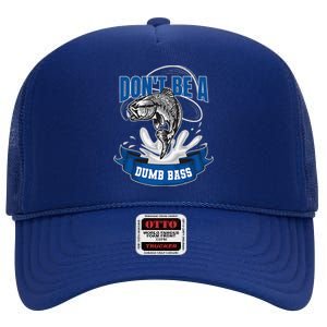 Funny Fly Fishing DonT Be A Dumb Bass High Crown Mesh Back Trucker Hat