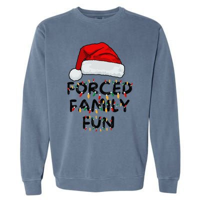 Forced Family Fun Sarcastic Christmas Funny Garment-Dyed Sweatshirt