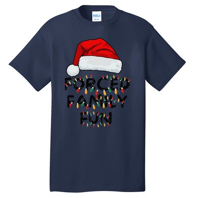 Forced Family Fun Sarcastic Christmas Funny Tall T-Shirt