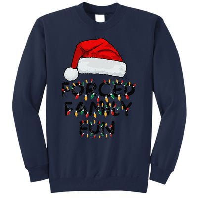 Forced Family Fun Sarcastic Christmas Funny Tall Sweatshirt