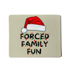 Forced Family Fun Sarcastic Christmas Funny Mousepad