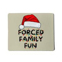 Forced Family Fun Sarcastic Christmas Funny Mousepad