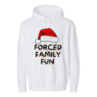 Forced Family Fun Sarcastic Christmas Funny Garment-Dyed Fleece Hoodie