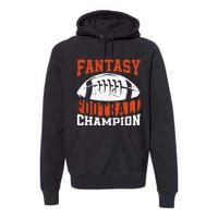 Funny Fantasy Football Player Fantasy Football Champion Premium Hoodie