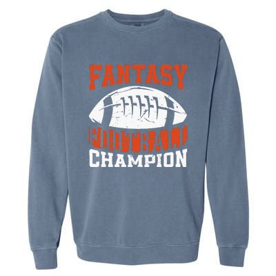 Funny Fantasy Football Player Fantasy Football Champion Garment-Dyed Sweatshirt