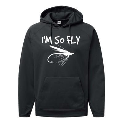 Fly Fishing Funny Fisherman Gift I'm so Fly! Performance Fleece Hoodie