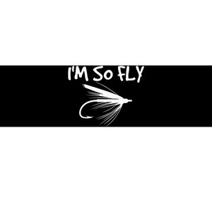 Fly Fishing Funny Fisherman Gift I'm so Fly! Bumper Sticker