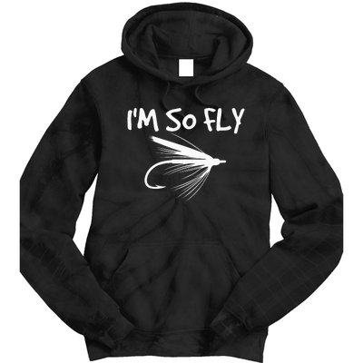 Fly Fishing Funny Fisherman Gift I'm so Fly! Tie Dye Hoodie