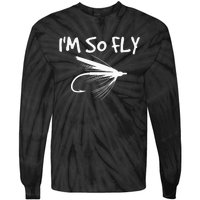 Fly Fishing Funny Fisherman Gift I'm so Fly! Tie-Dye Long Sleeve Shirt