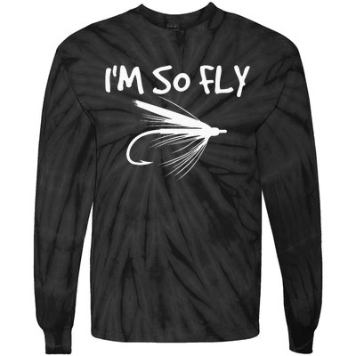 Fly Fishing Funny Fisherman Gift I'm so Fly! Tie-Dye Long Sleeve Shirt