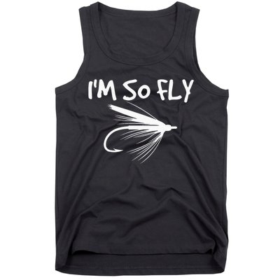 Fly Fishing Funny Fisherman Gift I'm so Fly! Tank Top