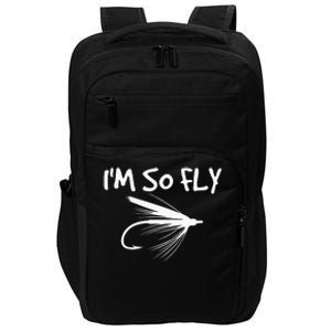 Funny Fly Fishing funny I'm So Fly Fisherman Impact Tech Backpack