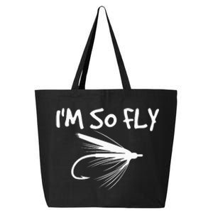 Funny Fly Fishing funny I'm So Fly Fisherman 25L Jumbo Tote