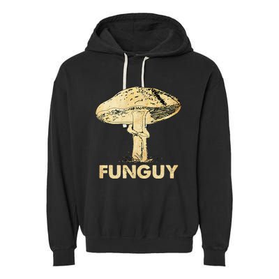 Funguy Funny Fungi Fungus Mushroom Men Funny Guy Vintage Garment-Dyed Fleece Hoodie