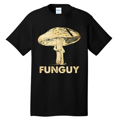 Funguy Funny Fungi Fungus Mushroom Men Funny Guy Vintage Tall T-Shirt