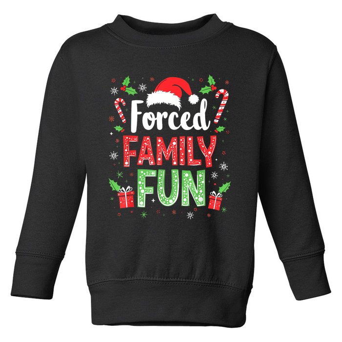 Forced Family Fun Sarcastic Christmas Funny Toddler Sweatshirt