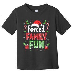 Forced Family Fun Sarcastic Christmas Funny Toddler T-Shirt