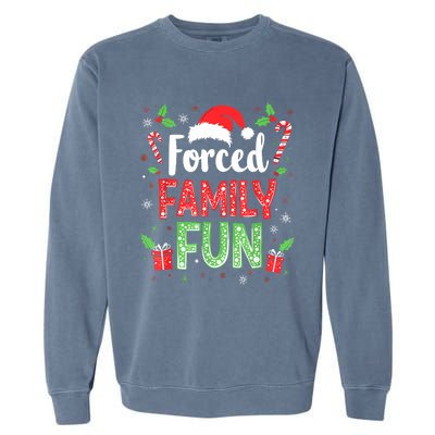 Forced Family Fun Sarcastic Christmas Funny Garment-Dyed Sweatshirt