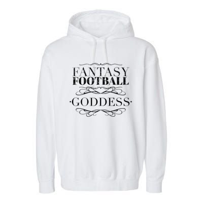 Fantasy Football Goddess Funny Gift Funny Winner Loser Quote Saying Great Gift Garment-Dyed Fleece Hoodie