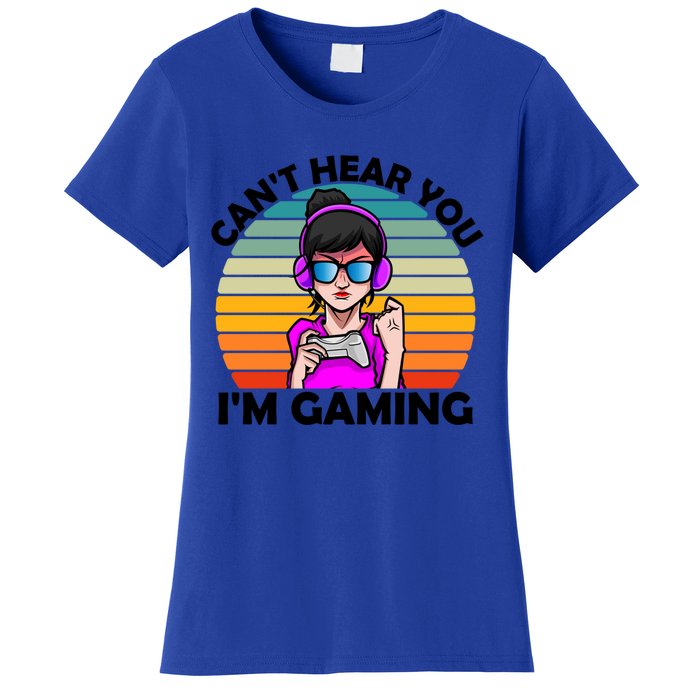 Funny Funny Gift For Friends Cant Hear You Im Gaming Gamer Gift Women's T-Shirt