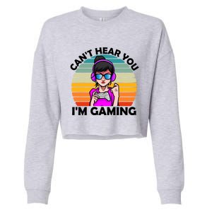 Funny Funny Gift For Friends Cant Hear You Im Gaming Gamer Gift Cropped Pullover Crew