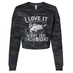 Funny Fisherman Gift I Love It When She Bends Over Fishing Cropped Pullover Crew