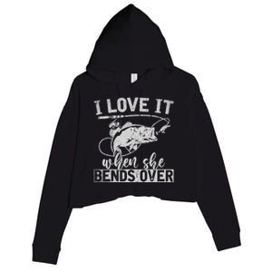 Funny Fisherman Gift I Love It When She Bends Over Fishing Crop Fleece Hoodie