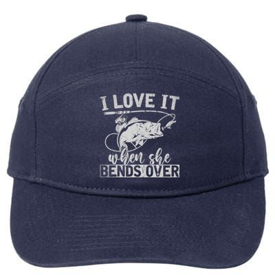 Funny Fisherman Gift I Love It When She Bends Over Fishing 7-Panel Snapback Hat