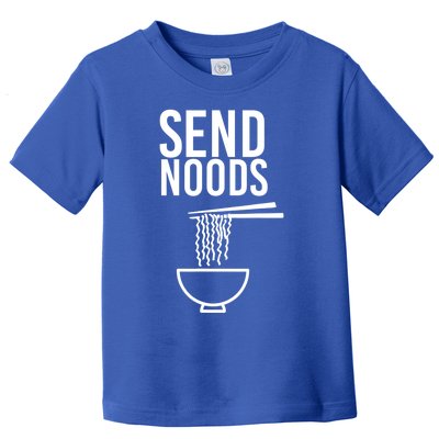 Funny Food Gift Send Noods Foodie Lover Tee Toddler T-Shirt