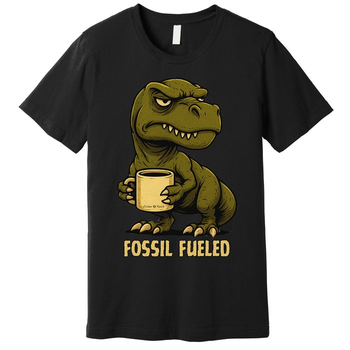 Fossil Fueled Grumpy Premium T-Shirt