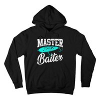 Funny Fishermen Gifts Adult Humor Fishings Master Baiter Hoodie