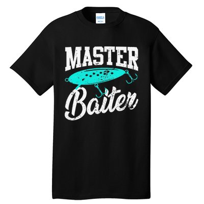 Funny Fishermen Gifts Adult Humor Fishings Master Baiter Tall T-Shirt