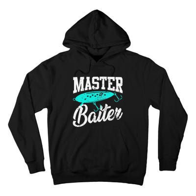 Funny Fishermen Gifts Adult Humor Fishings Master Baiter Tall Hoodie