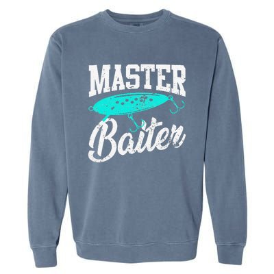 Funny Fishermen Gifts Adult Humor Fishings Master Baiter Garment-Dyed Sweatshirt