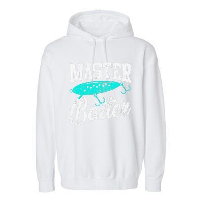 Funny Fishermen Gifts Adult Humor Fishings Master Baiter Garment-Dyed Fleece Hoodie