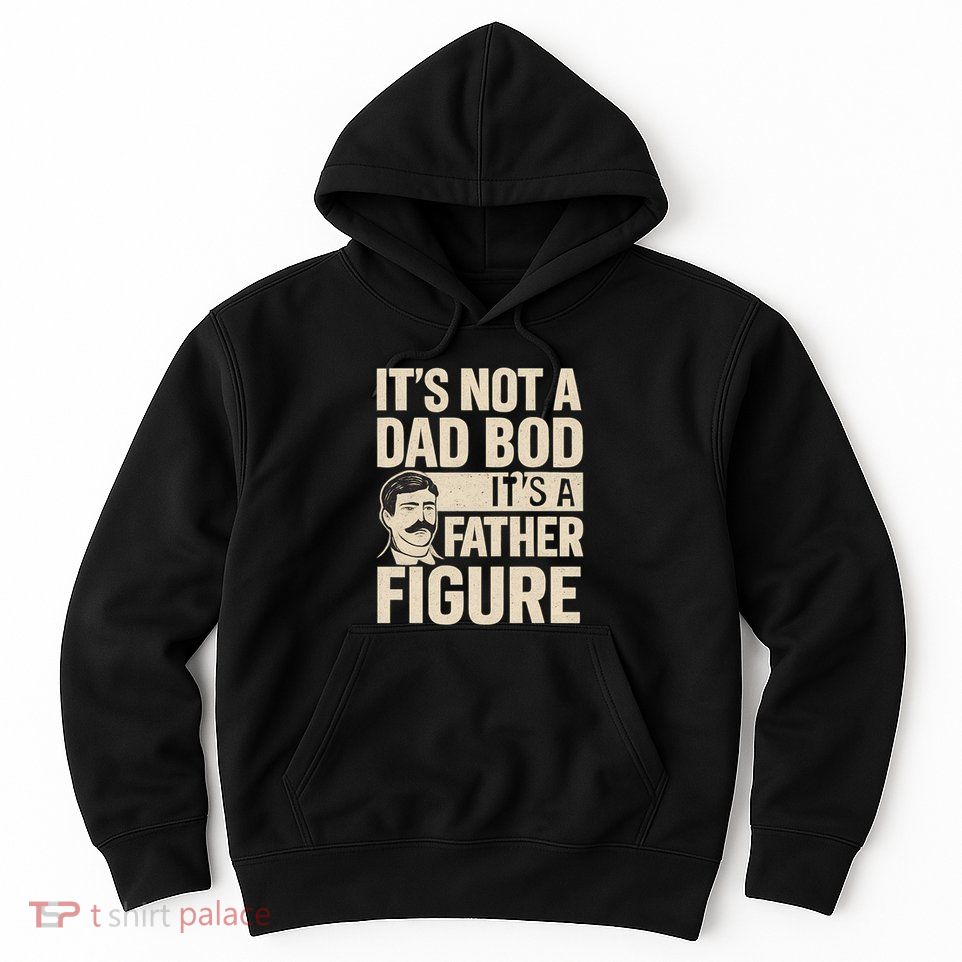 Father Figure Gift for Dad Hoodie