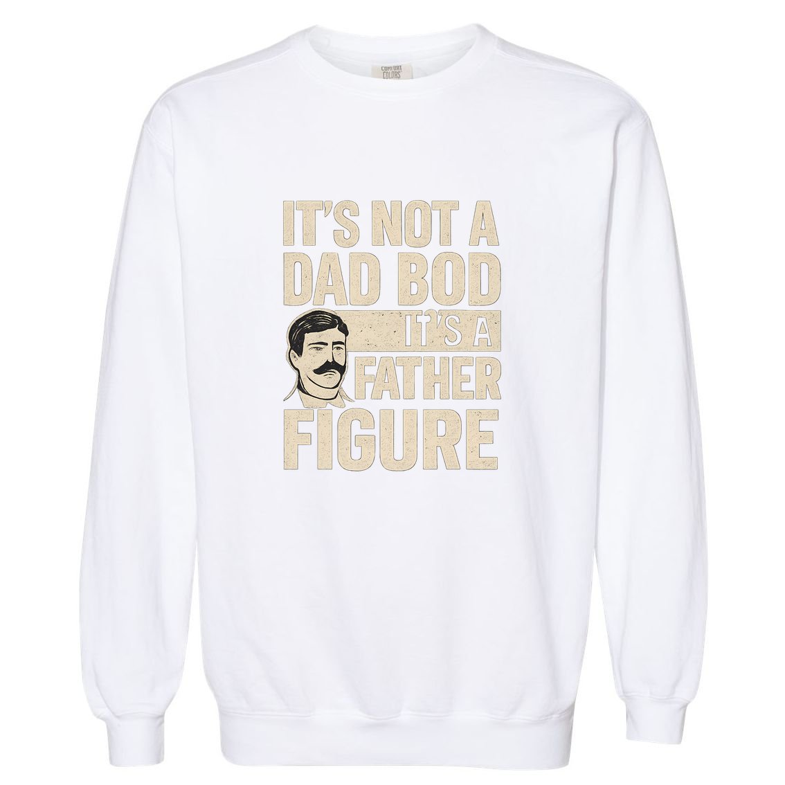 Father Figure Gift for Dad Garment-Dyed Sweatshirt
