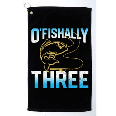 Fishing Fisherman Gifts For 3 Year Old 3rd Birthday Platinum Collection Golf Towel