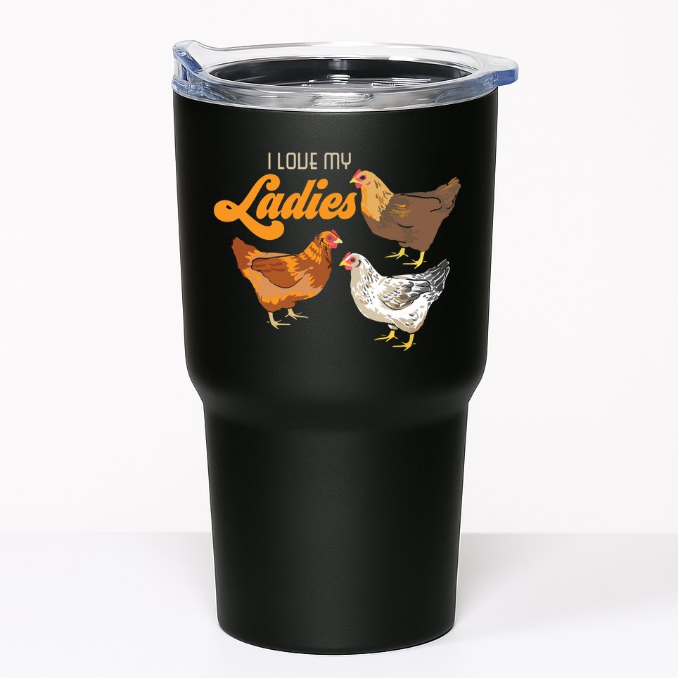 Funny Farmer Gift I Love My Ladies Chicken Tumbler