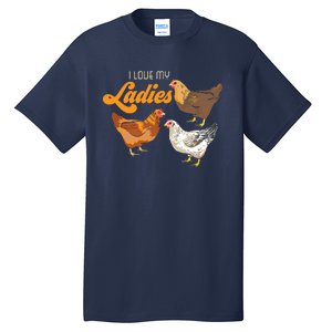 Funny Farmer Gift I Love My Ladies Chicken Tall T-Shirt