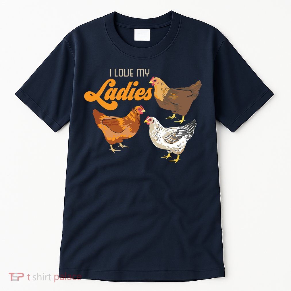Funny Farmer Gift I Love My Ladies Chicken Tall T-Shirt