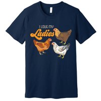 Funny Farmer Gift I Love My Ladies Chicken Premium T-Shirt